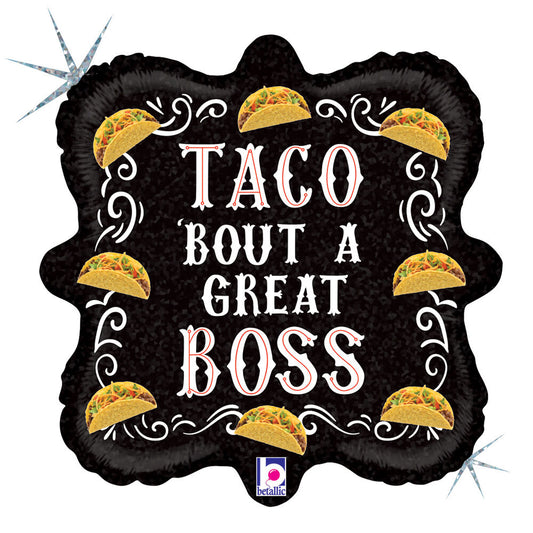 18" Taco Great Boss Holographic